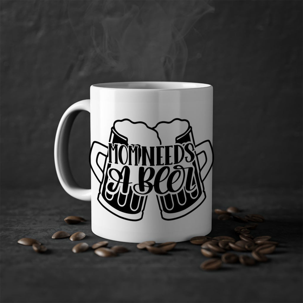 mom needs a beer 25#- beer-Mug / Coffee Cup