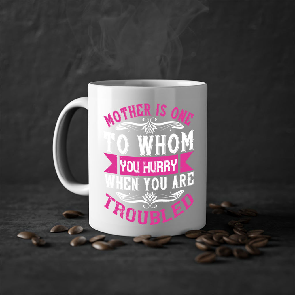 mother is one to whom you hurry when you are troubled 107#- mom-Mug / Coffee Cup