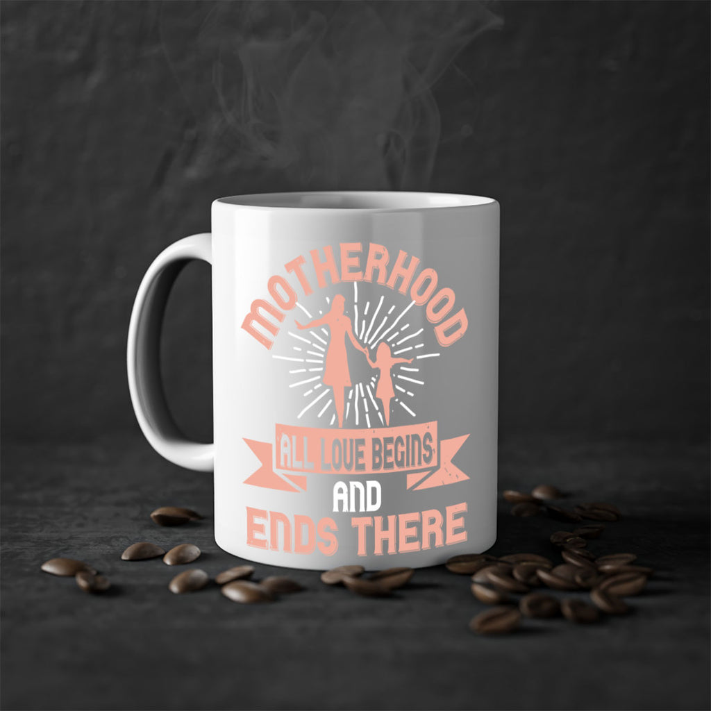 motherhood all love begins and ends there 100#- mom-Mug / Coffee Cup