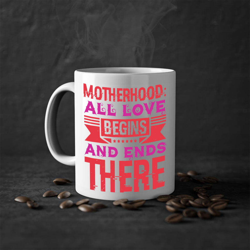 motherhood all love begins and ends there 42#- mothers day-Mug / Coffee Cup