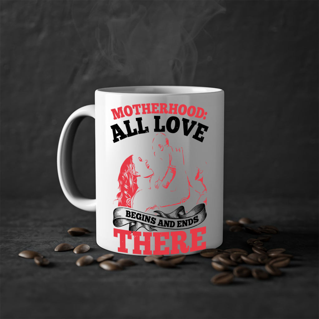 motherhood all love begins and ends there 44#- mothers day-Mug / Coffee Cup