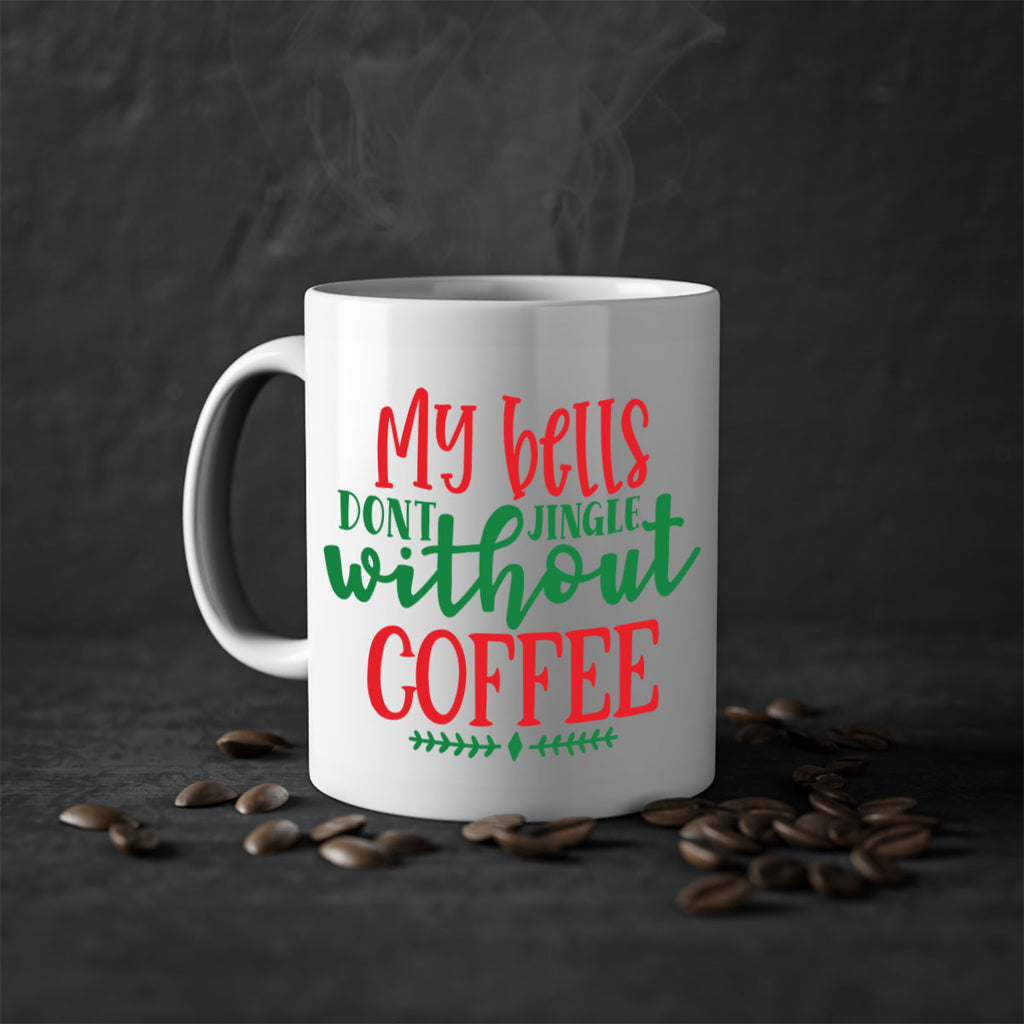 my bells dont jingle without coffee style 521#- christmas-Mug / Coffee Cup