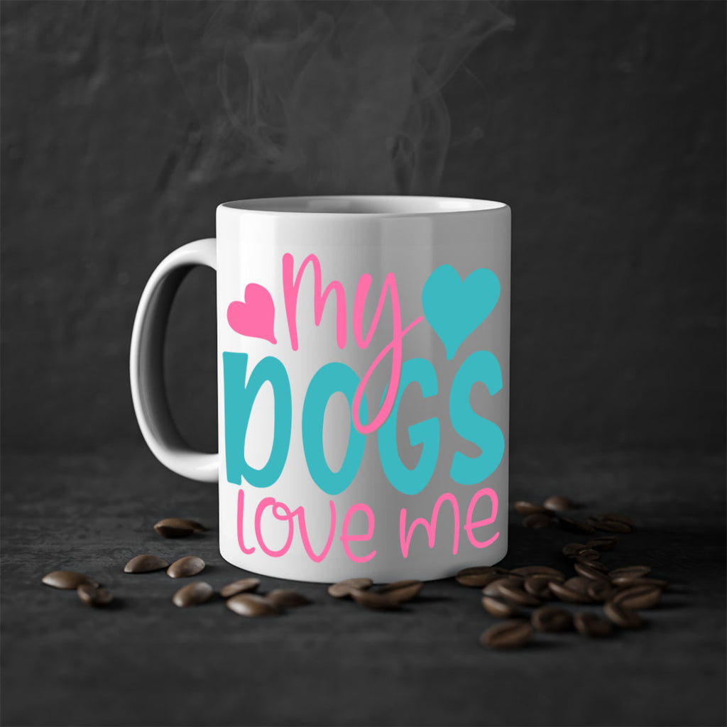 my dogs love me 308#- mom-Mug / Coffee Cup