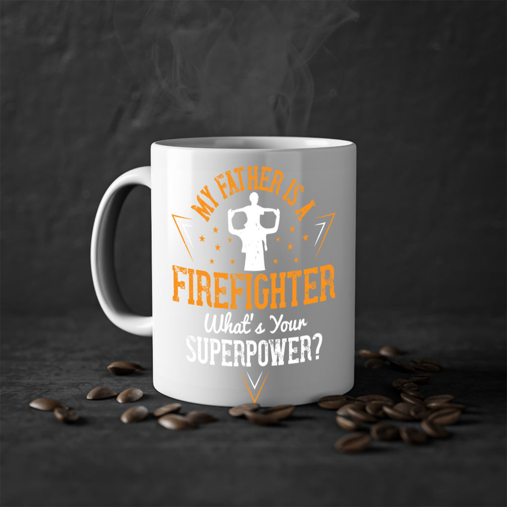 my father is a firefighter whats your superpower 214#- fathers day-Mug / Coffee Cup