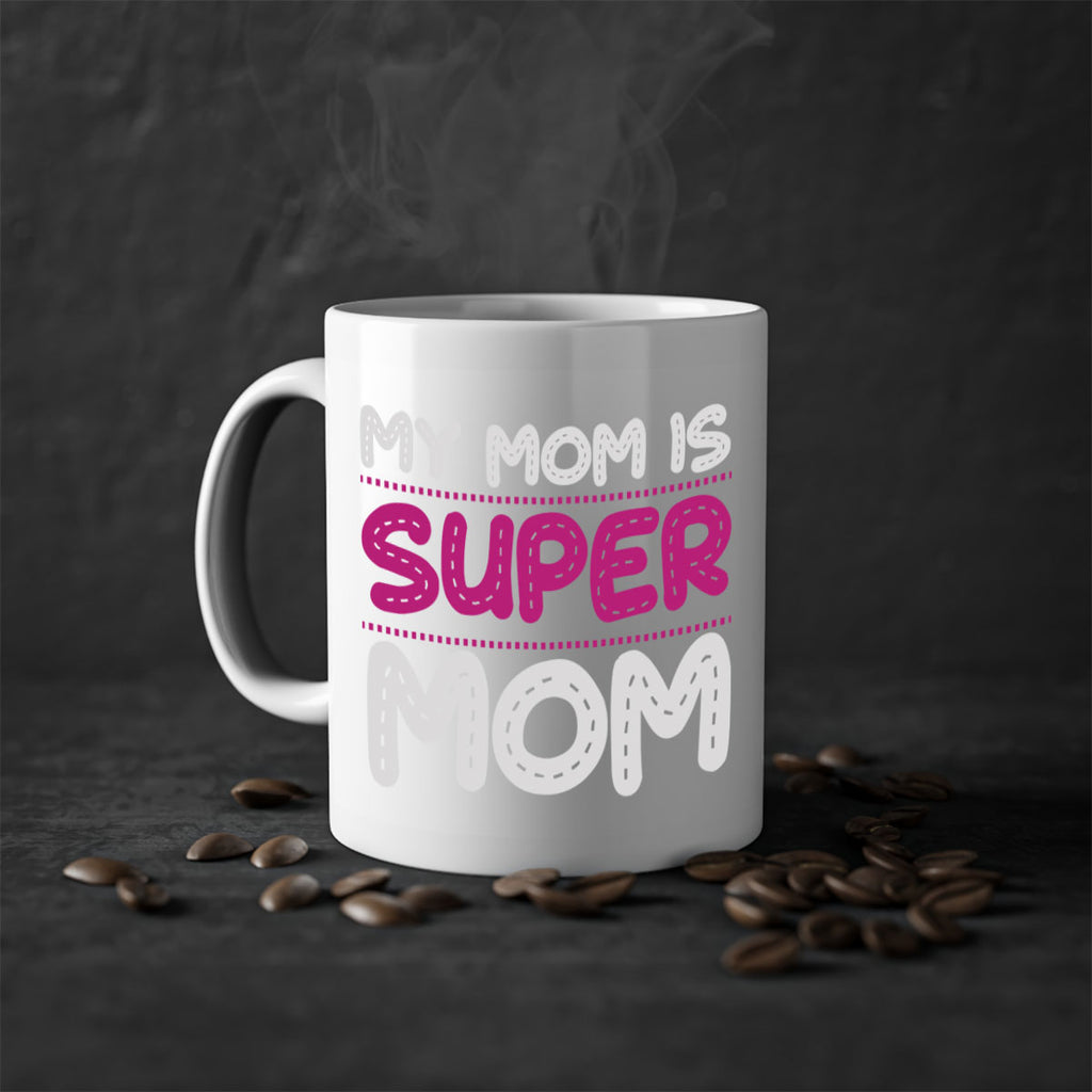my mom is super mom 90#- mom-Mug / Coffee Cup