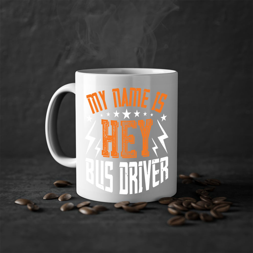 my name is hey bus driver Style 19#- bus driver-Mug / Coffee Cup