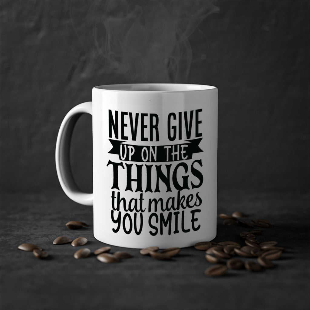 never give up on the things that makes you smile Style 83#- motivation-Mug / Coffee Cup