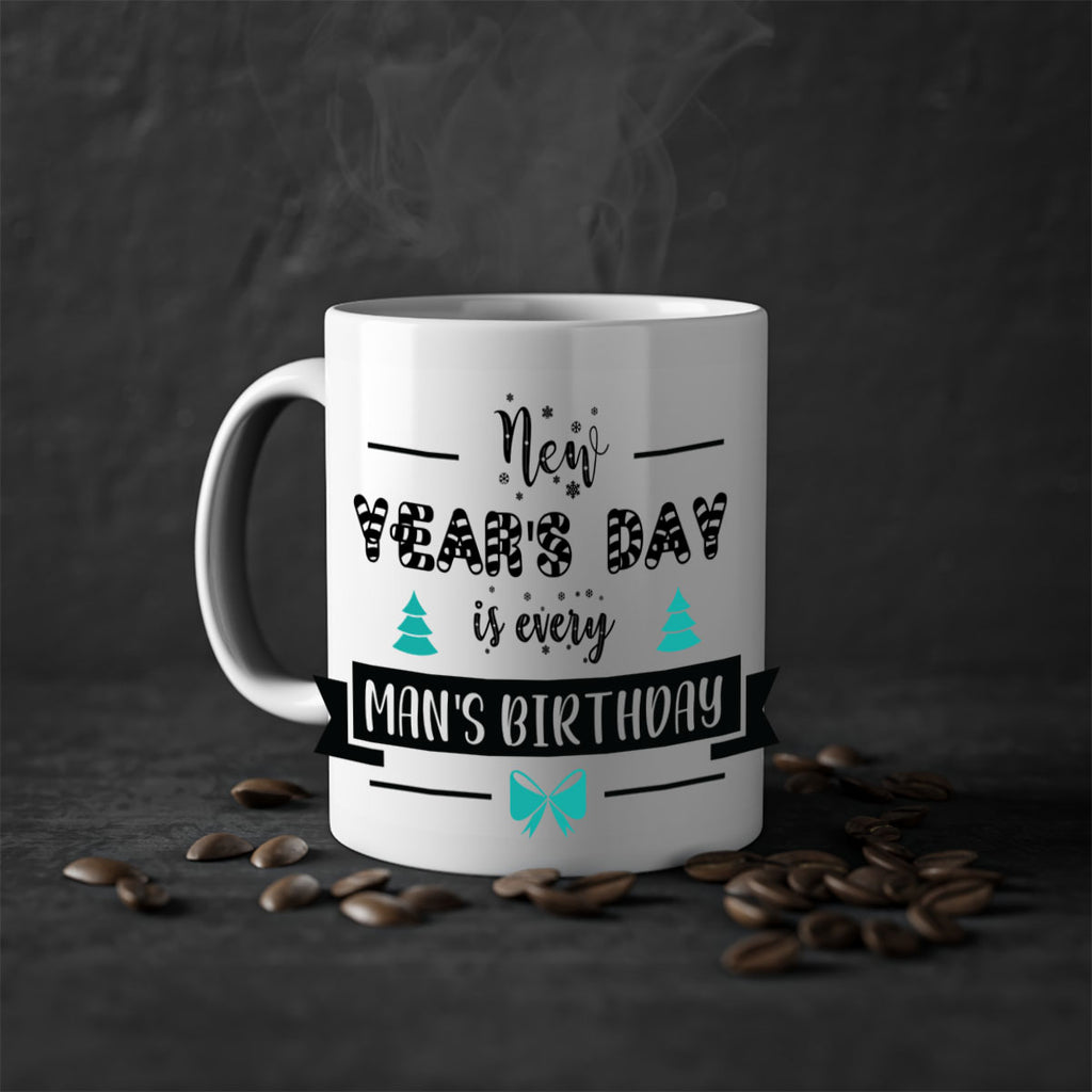 new year's day is every man's birthday style 537#- christmas-Mug / Coffee Cup