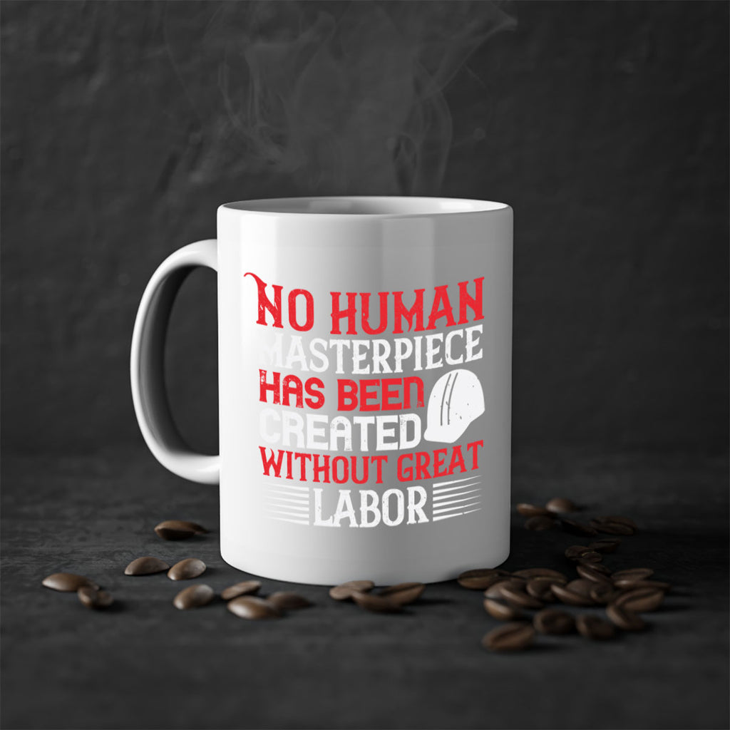 no human masterpiece has been created without great labor 24#- labor day-Mug / Coffee Cup