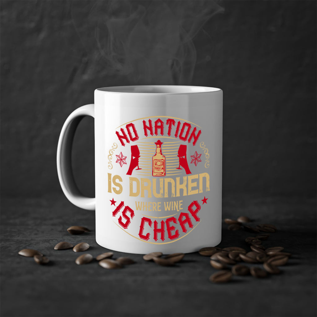 no nation is drunken where wine is cheap 32#- drinking-Mug / Coffee Cup