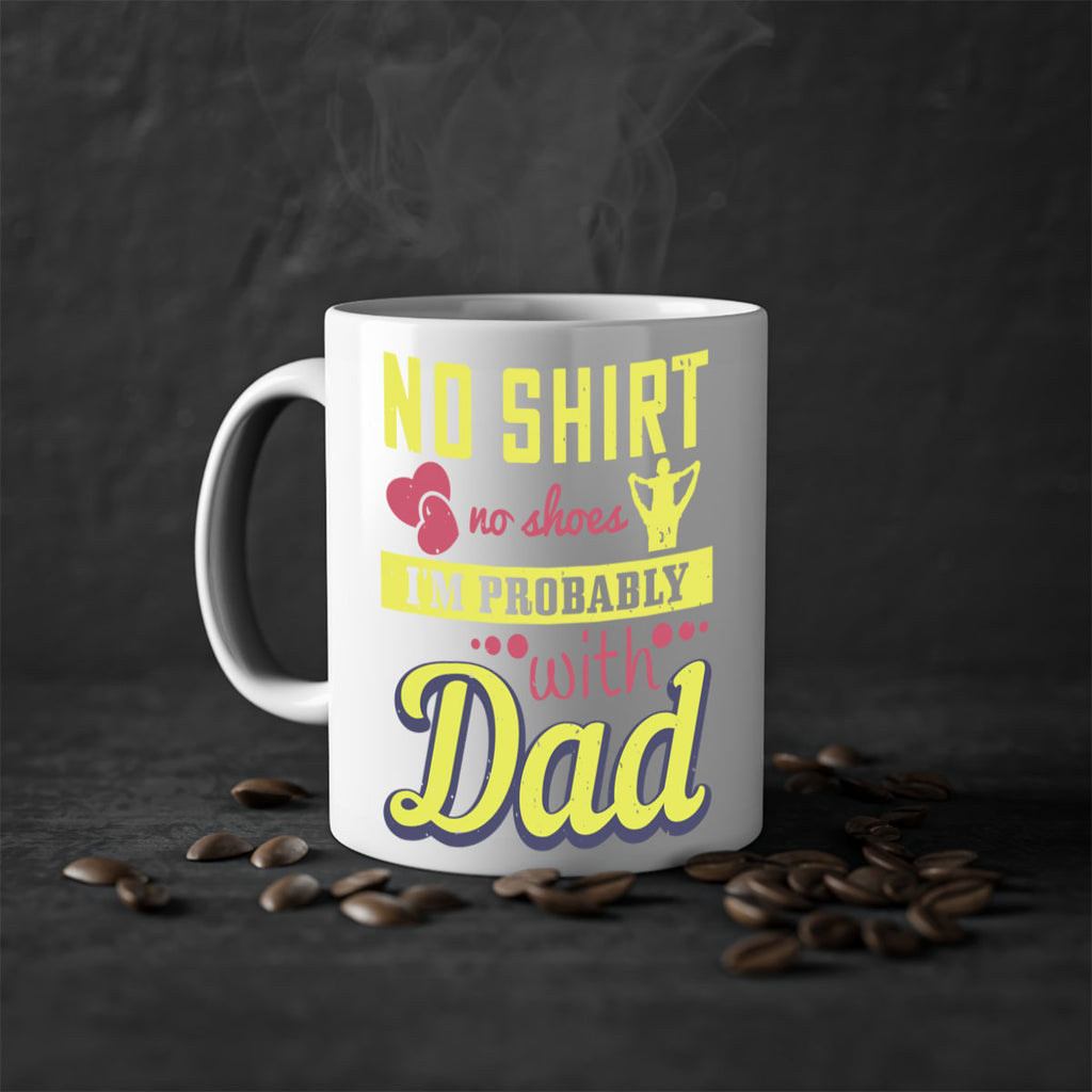 no shirt no shoes…i’m probably with dad 196#- fathers day-Mug / Coffee Cup