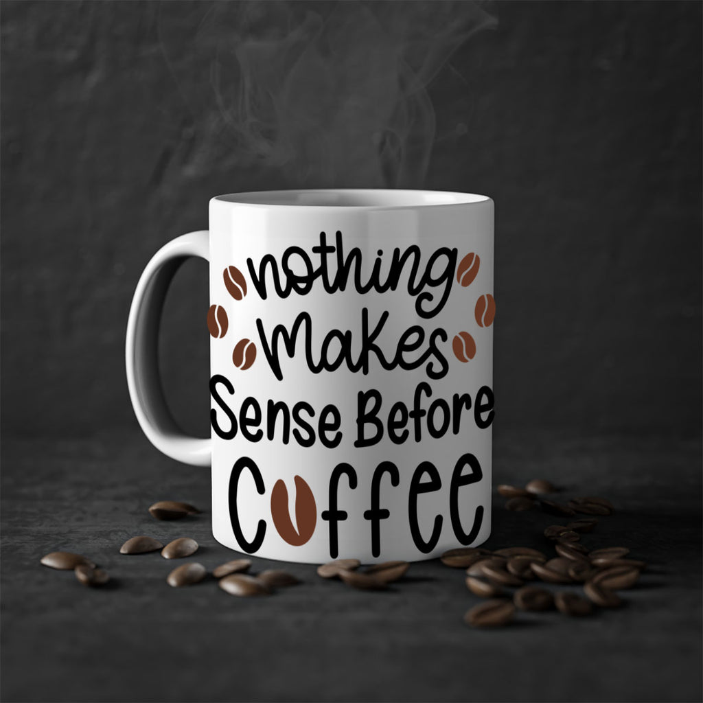 nothing makes sense before coffee 56#- coffee-Mug / Coffee Cup