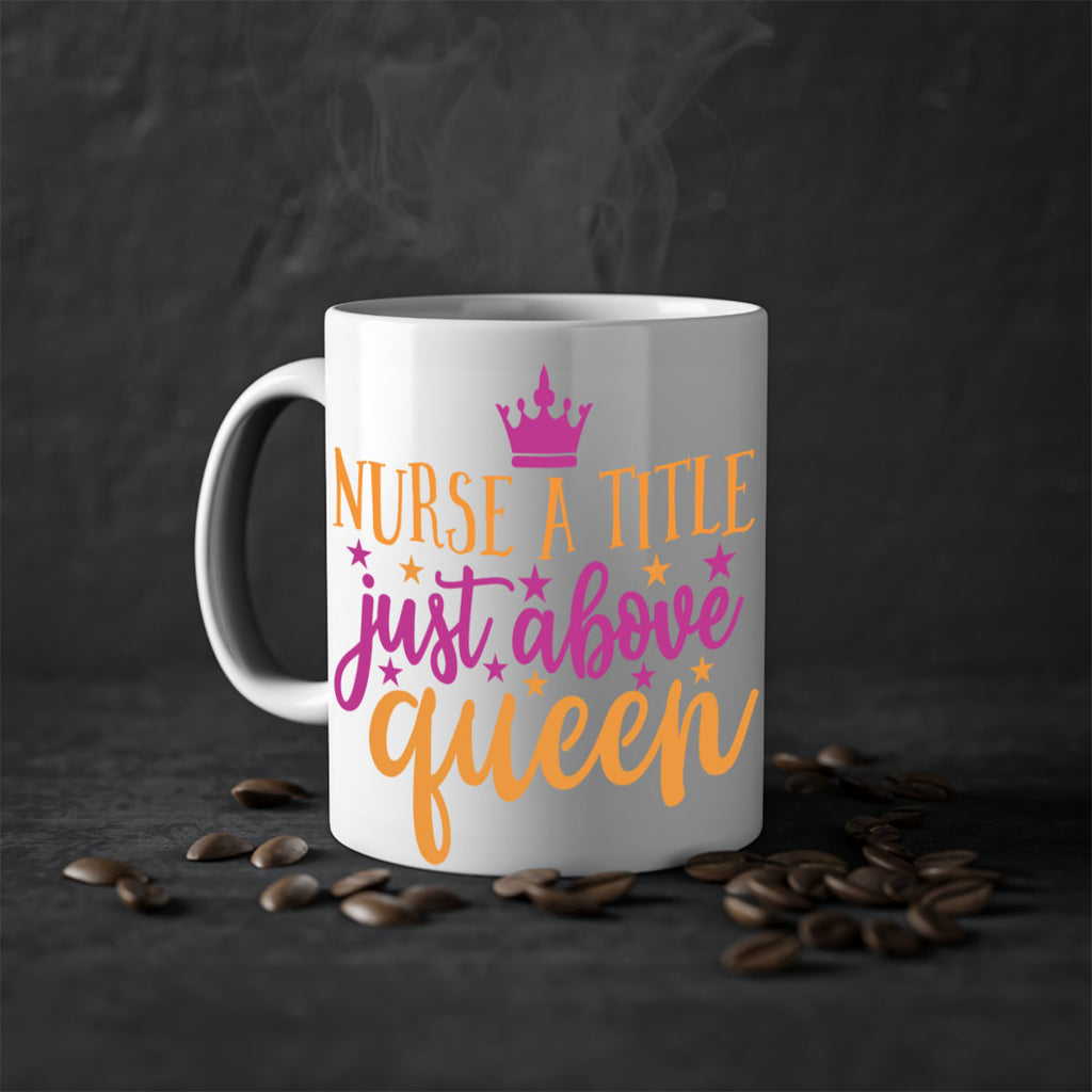 nurse a title just above queen Style 372#- nurse-Mug / Coffee Cup