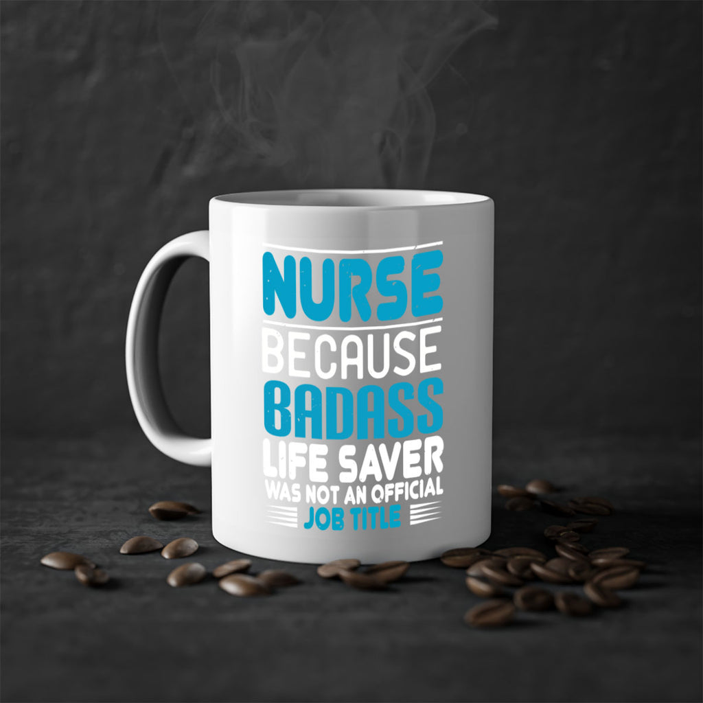 nurse because badass Style 285#- nurse-Mug / Coffee Cup