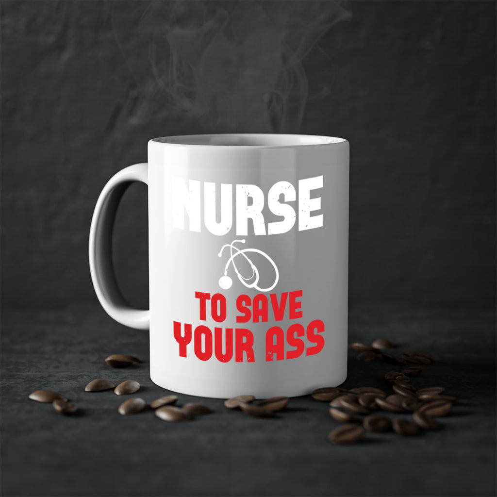 nurse to save your ass Style 277#- nurse-Mug / Coffee Cup