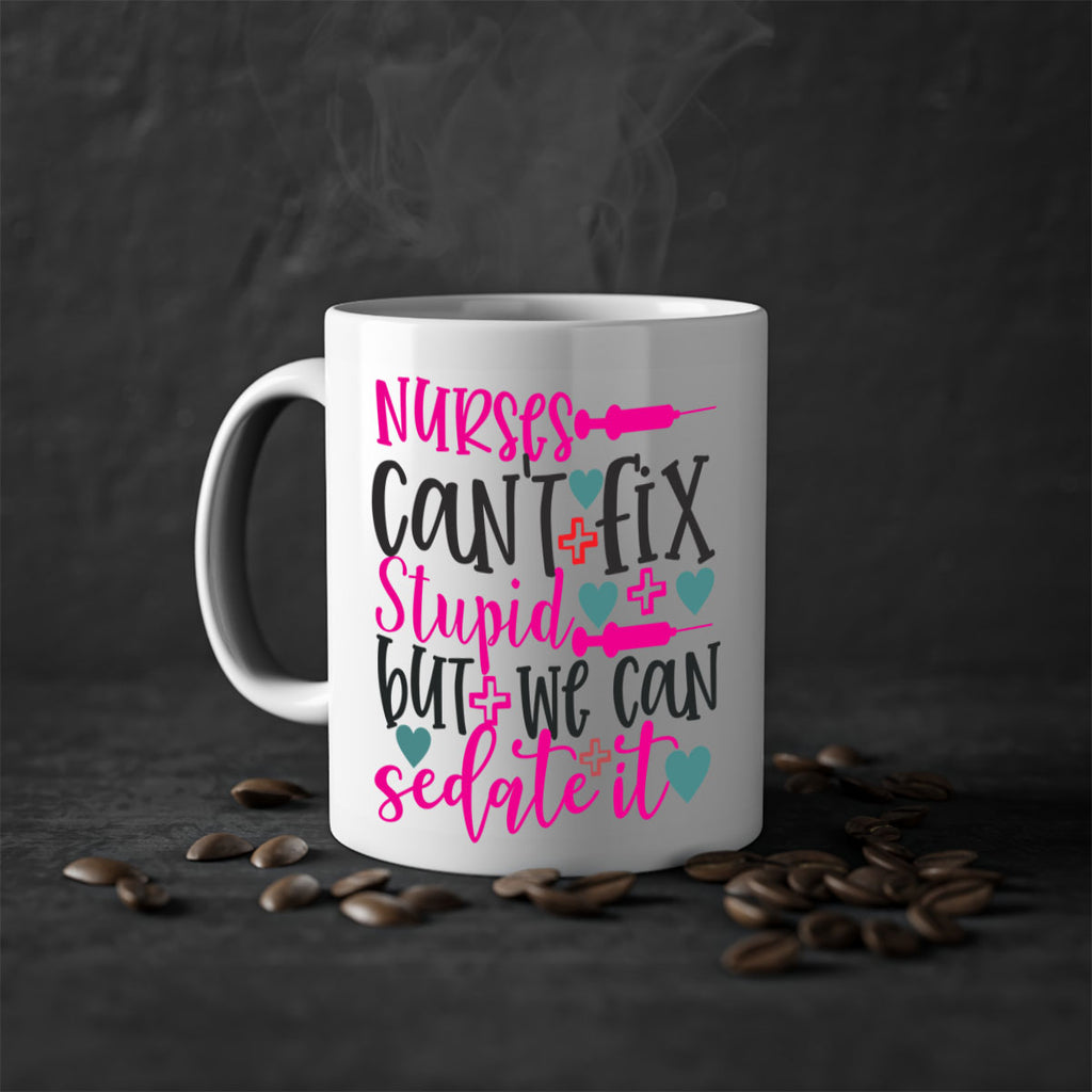 nurses cant fix stupid but we can sedate it Style 366#- nurse-Mug / Coffee Cup