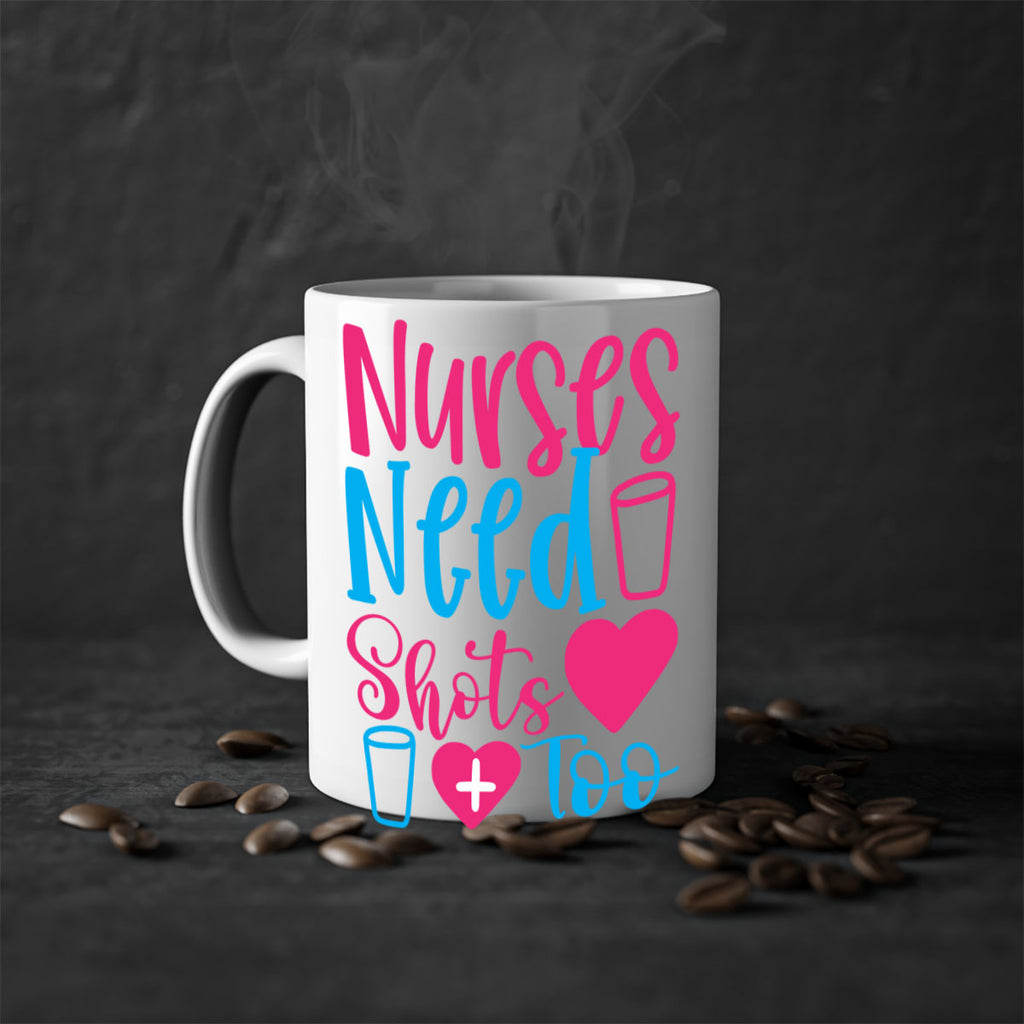 nurses need shots too Style 363#- nurse-Mug / Coffee Cup