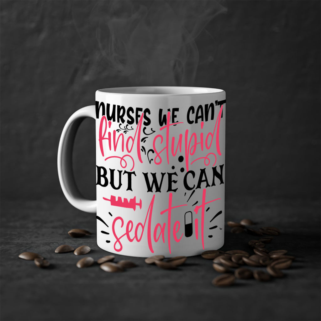 nurses we cant find stupid but we can sedate it Style Style 77#- nurse-Mug / Coffee Cup