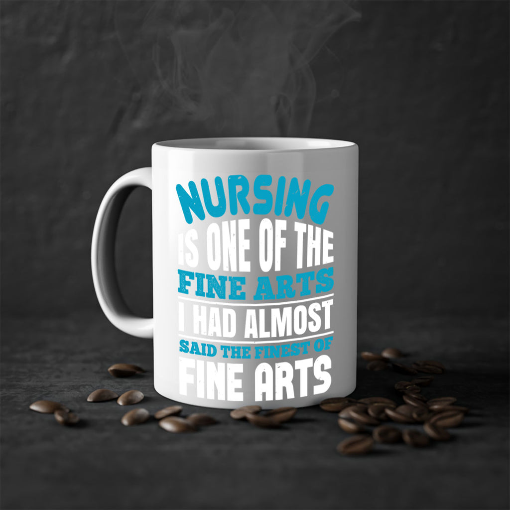 nursing is one of the fine arts Style 259#- nurse-Mug / Coffee Cup