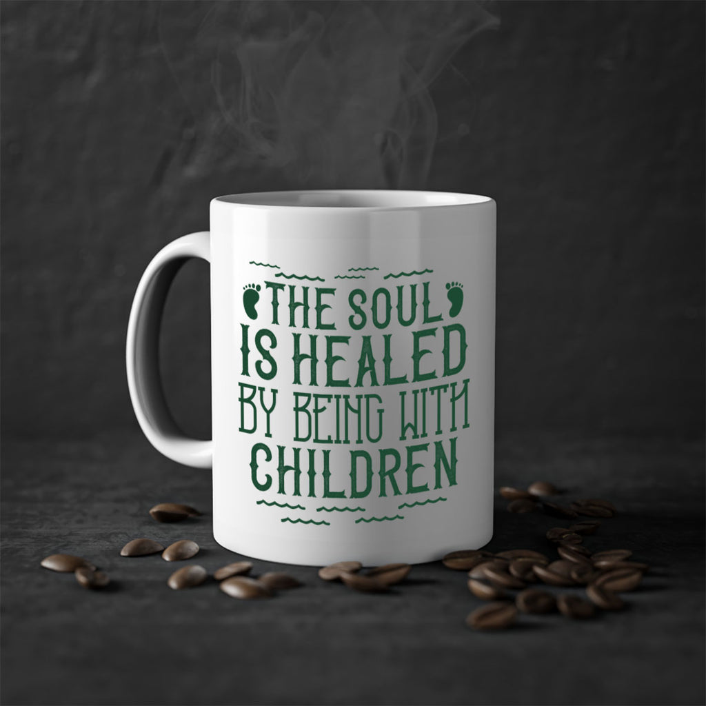 oThe soul is healed by being with children Style 24#- kids-Mug / Coffee Cup