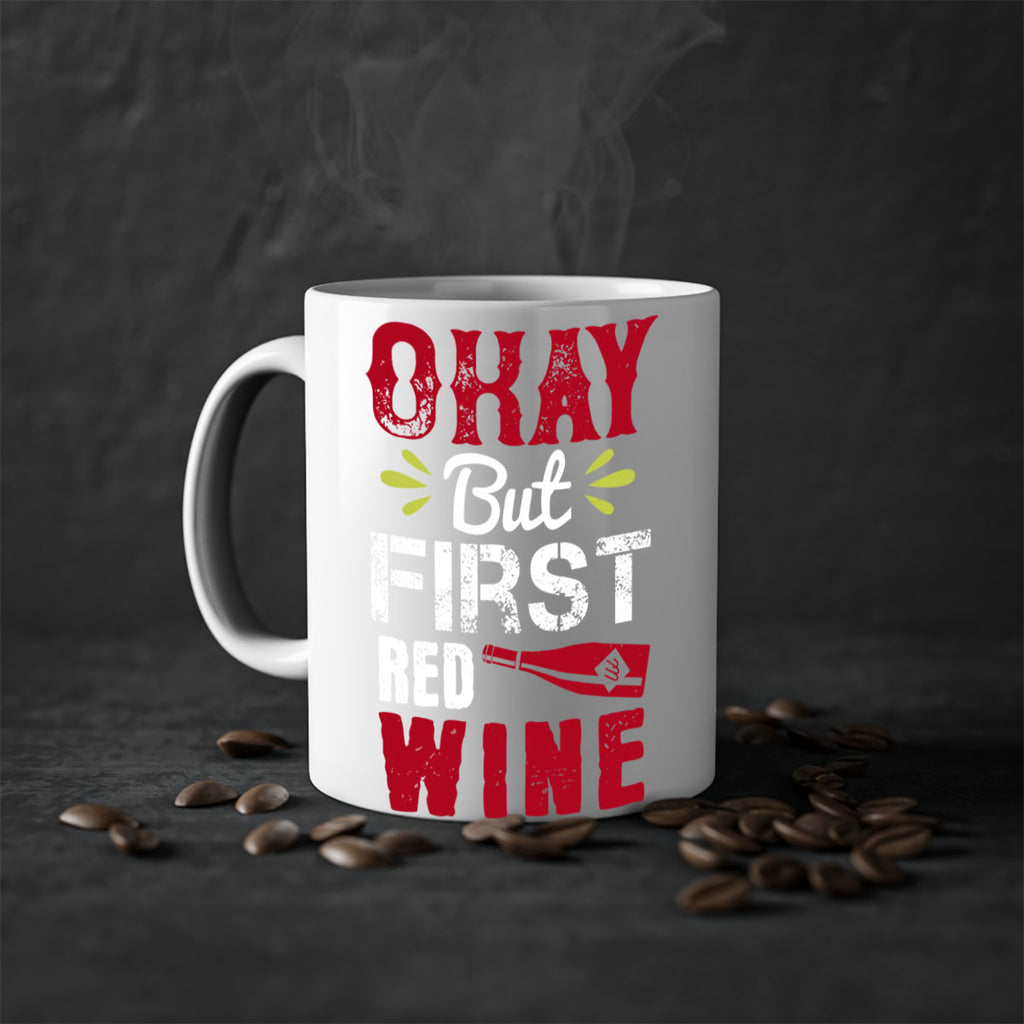 okay but first red wine 124#- wine-Mug / Coffee Cup