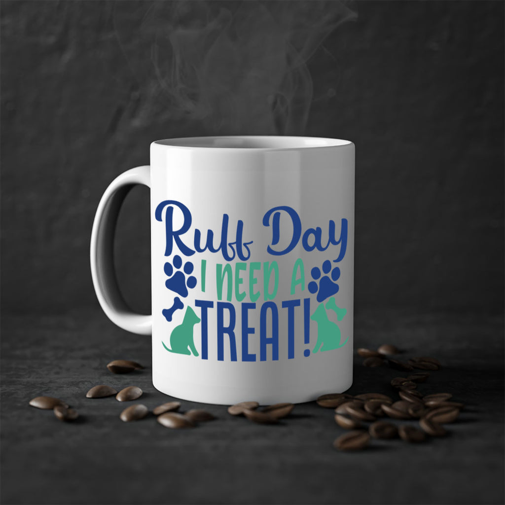 ruff day i need a treat Style 65#- Dog-Mug / Coffee Cup