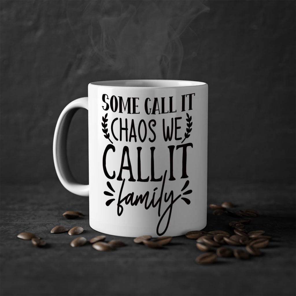 some call it chaos we call it family 94#- home-Mug / Coffee Cup