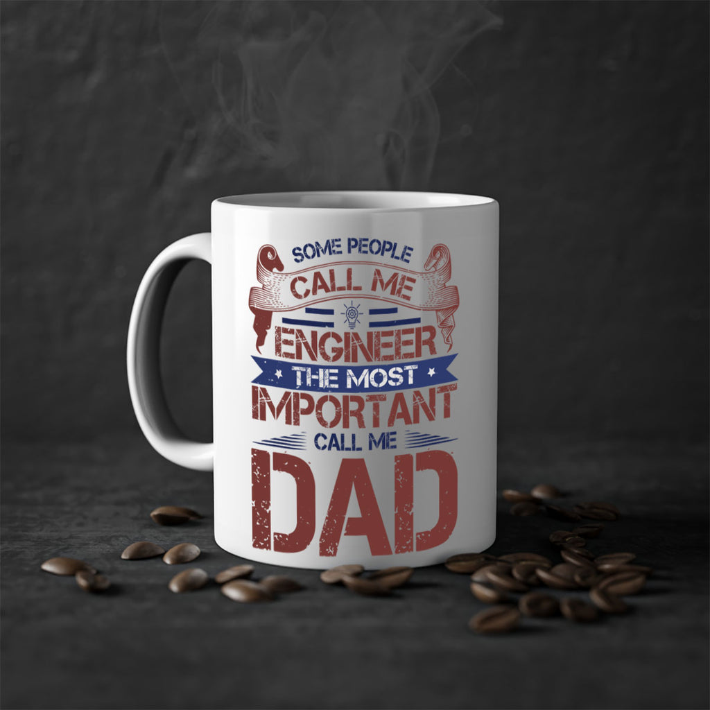 some people call me engineer the most important call me dad Style 38#- engineer-Mug / Coffee Cup