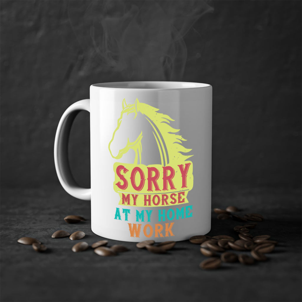 sorry my horse at my home work Style 22#- horse-Mug / Coffee Cup