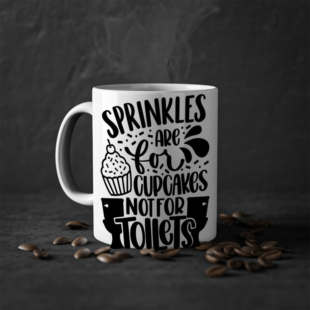 sprinkles are for cupcakes not for toilets 15#- bathroom-Mug / Coffee Cup