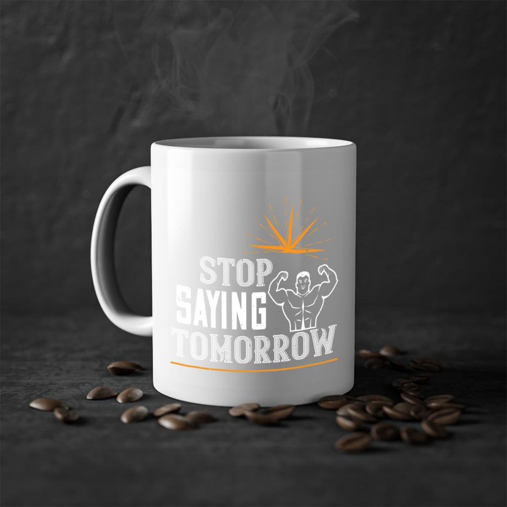 stop saying tomorrow 3#- gym-Mug / Coffee Cup