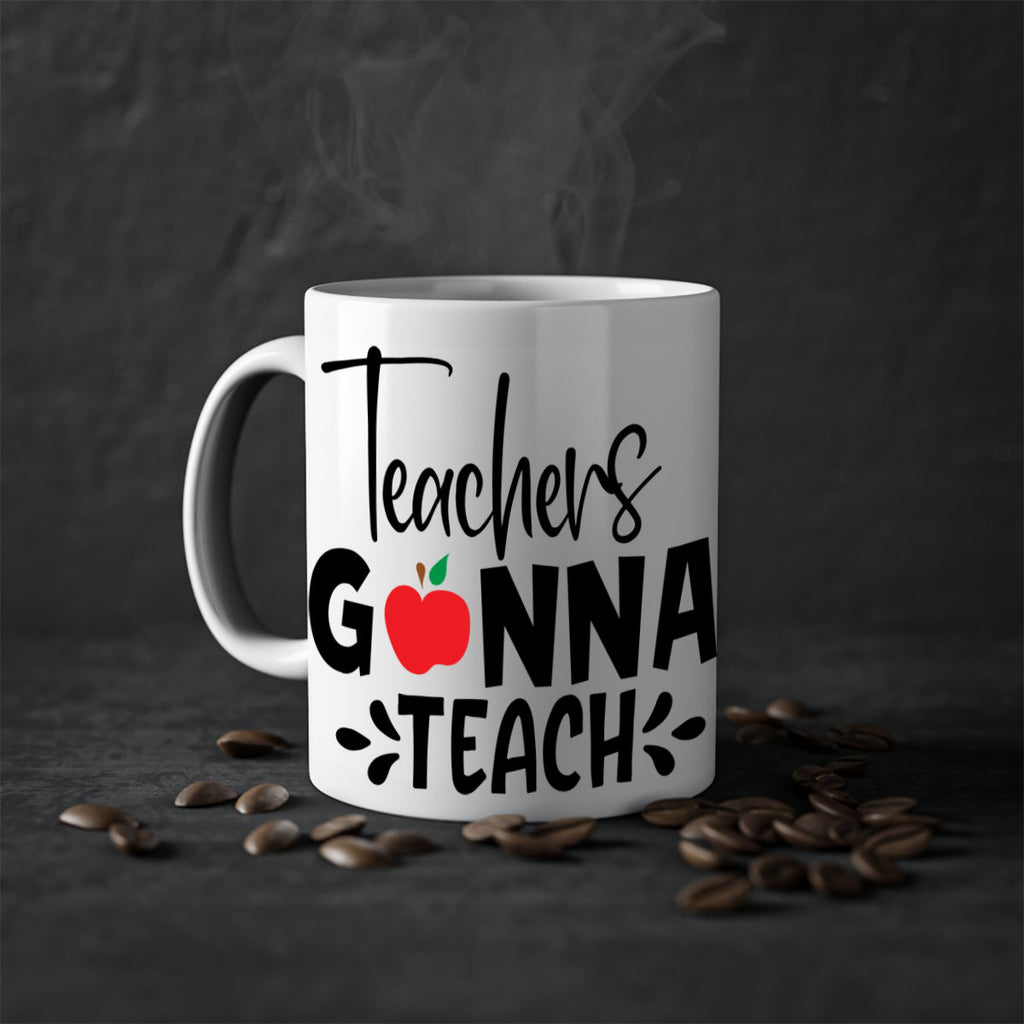 teachers gonna teach Style 131#- teacher-Mug / Coffee Cup