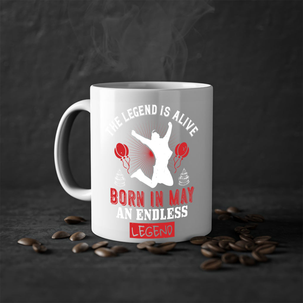 the legend is alive born in may an endless legend Style 30#- birthday-Mug / Coffee Cup
