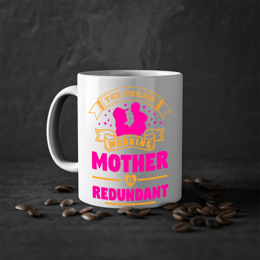 the phrase working mother is redundant 24#- mothers day-Mug / Coffee Cup