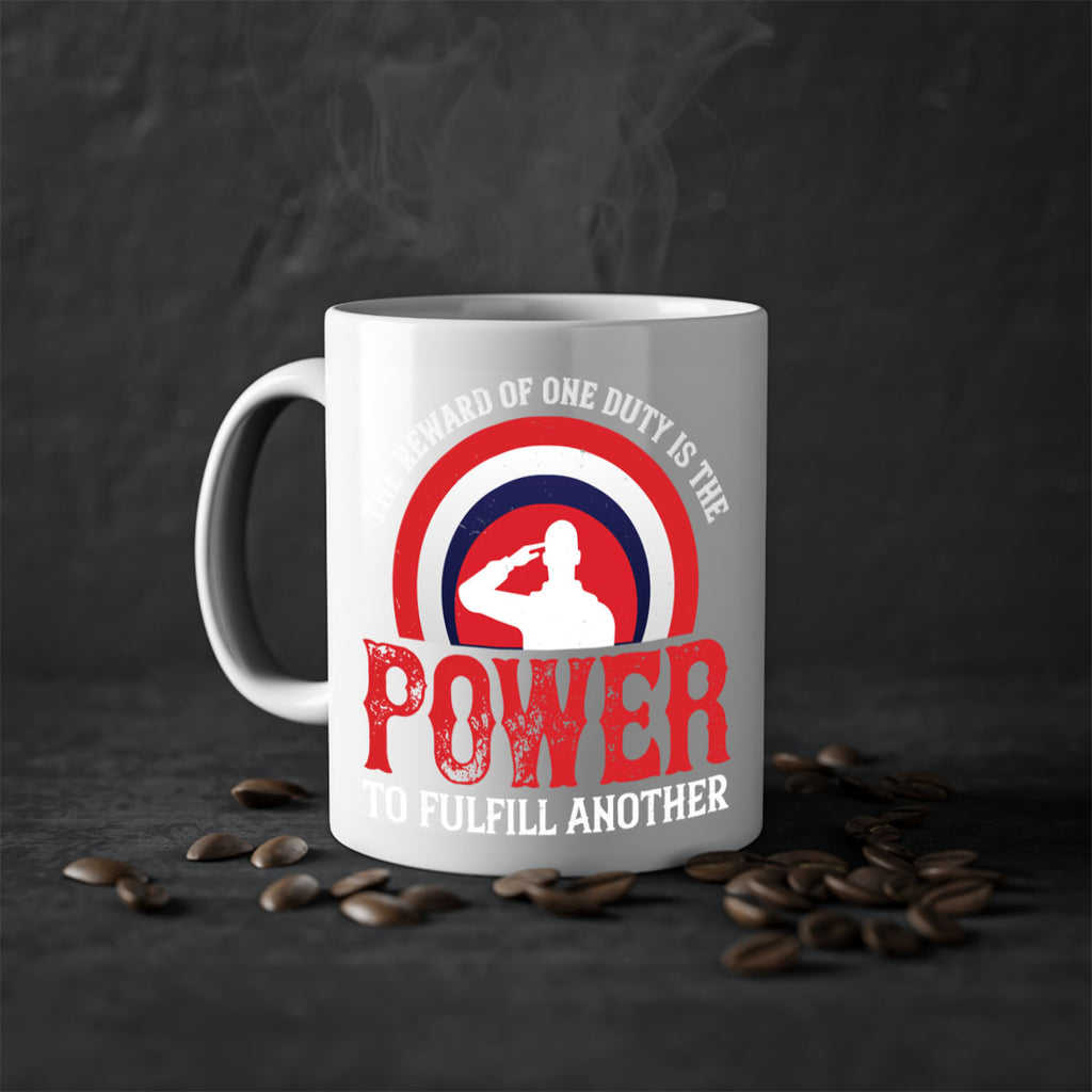 the reward of one duty is the power to fulfill another 26#- veterns day-Mug / Coffee Cup