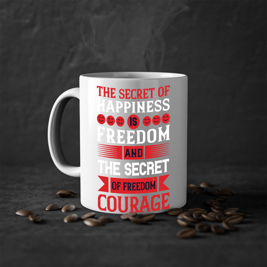 the secret of happiness is freedom and the secret of freedom courage 24#- veterns day-Mug / Coffee Cup