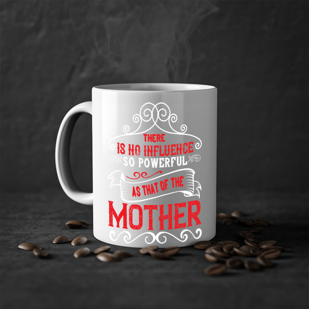 there is no influence so powerful as that of the 42#- mom-Mug / Coffee Cup