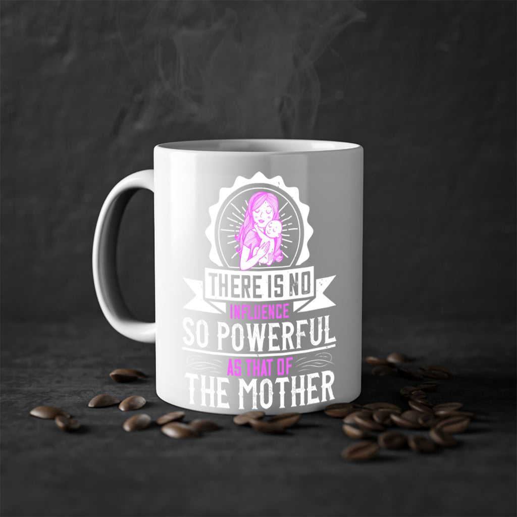 there is no influence so powerful as that of the mother 43#- mom-Mug / Coffee Cup