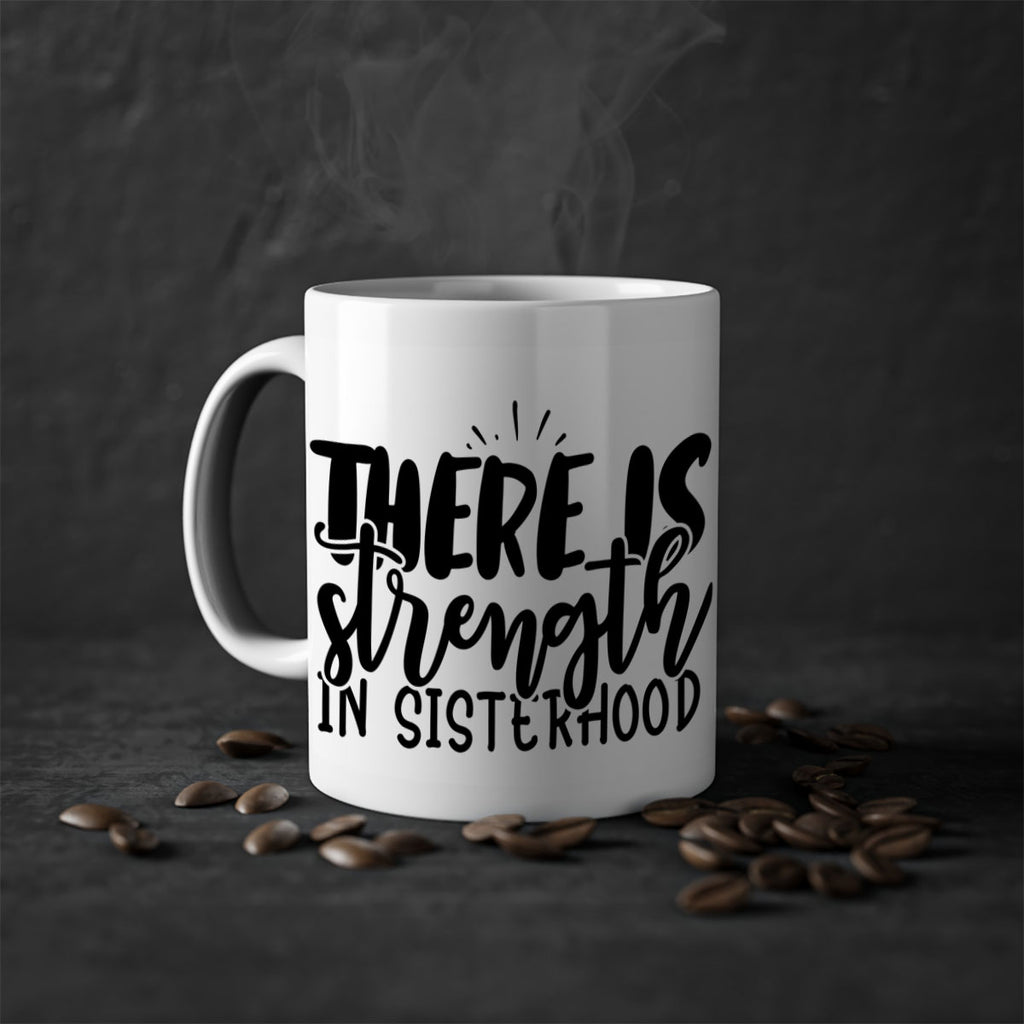 there is strength in sisterhood 52#- sister-Mug / Coffee Cup