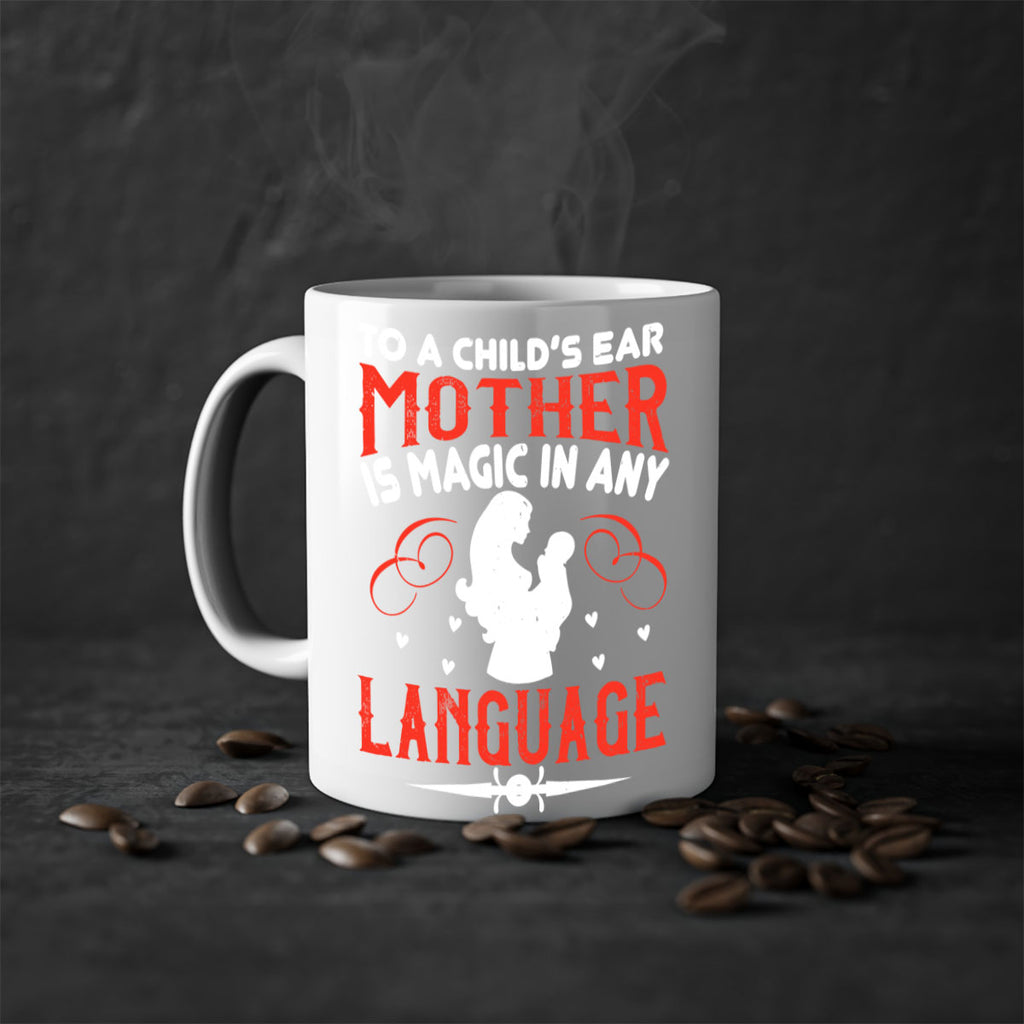 to a child’s ear ‘mother’ is magic in any language 34#- mom-Mug / Coffee Cup