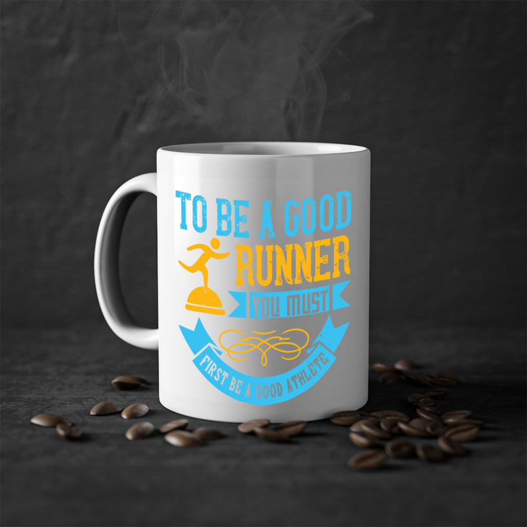 to be a good runner you must first be a good athlete 7#- running-Mug / Coffee Cup