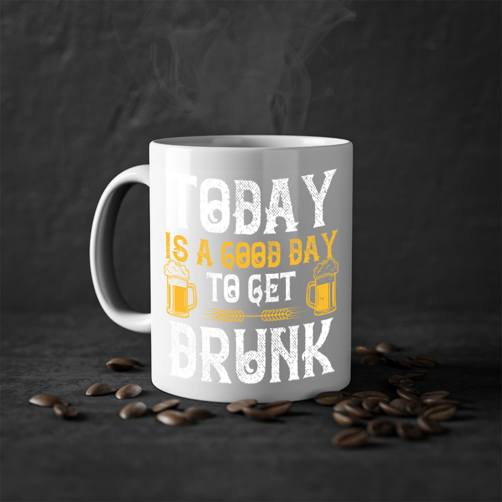 today is a good day to get drunk 6#- beer-Mug / Coffee Cup