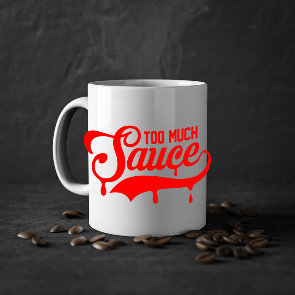 too much sauce 18#- black words - phrases-Mug / Coffee Cup