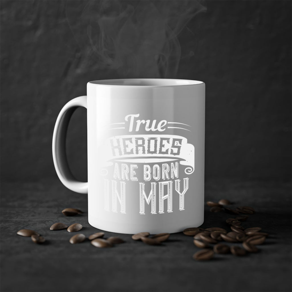 true heroes are born in may Style 24#- birthday-Mug / Coffee Cup