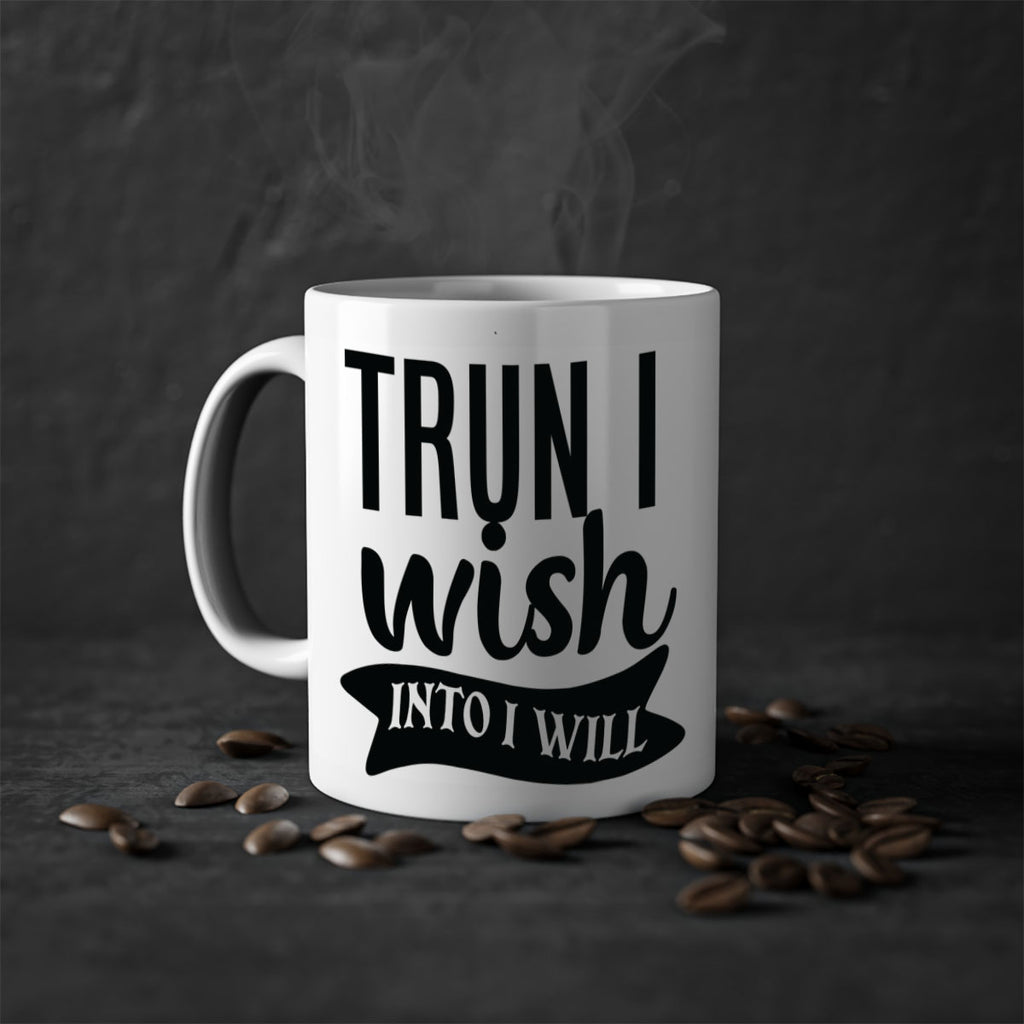 trun i wish into i will Style 66#- motivation-Mug / Coffee Cup