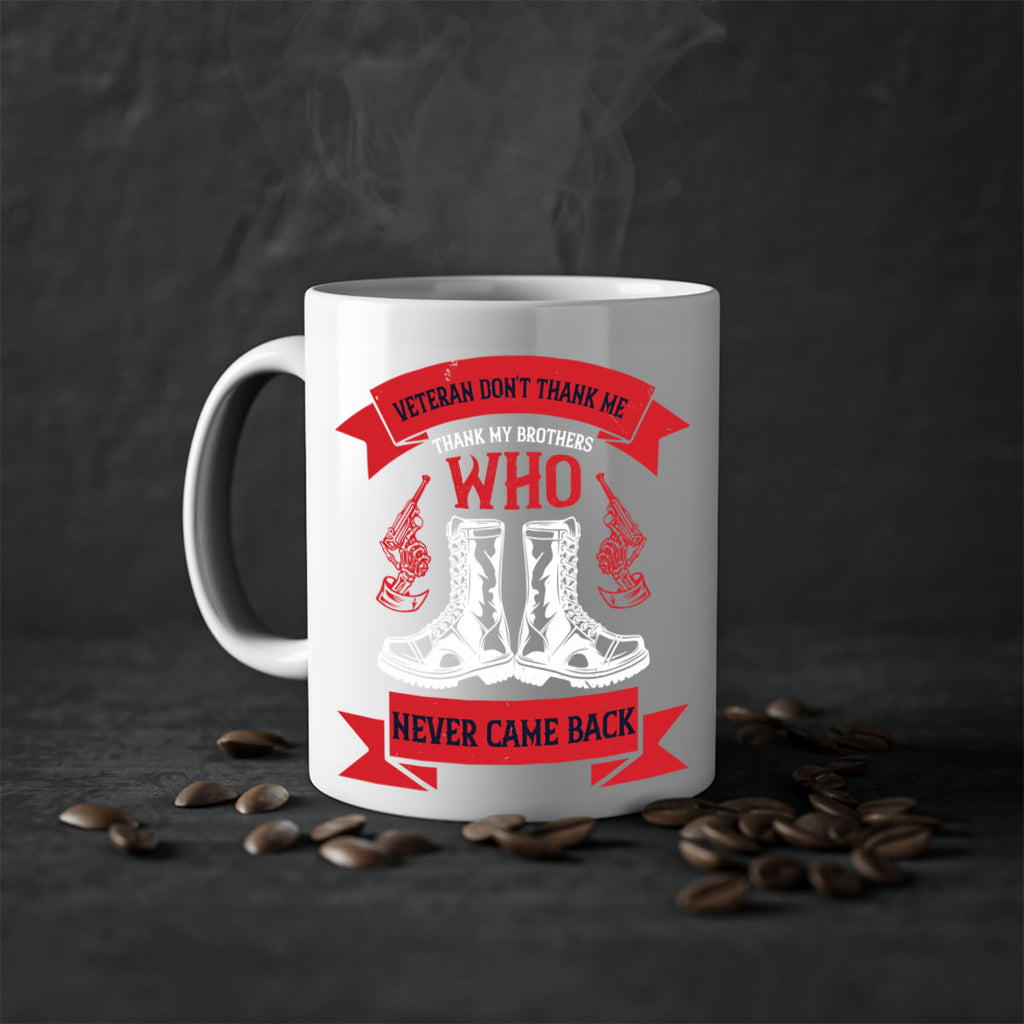 veteran dont thank me thank my brothes who never back 10#- veterns day-Mug / Coffee Cup