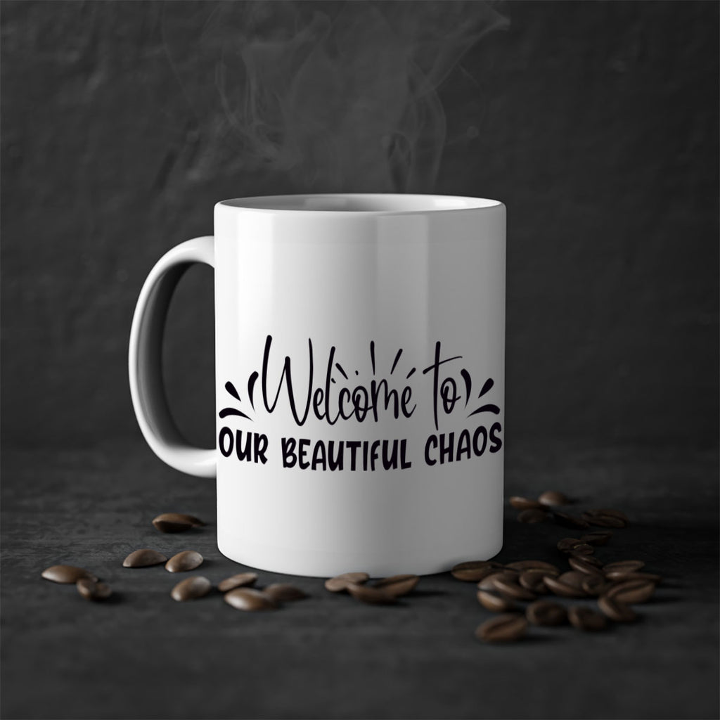 welcome to our beautiful chaos 46#- home-Mug / Coffee Cup
