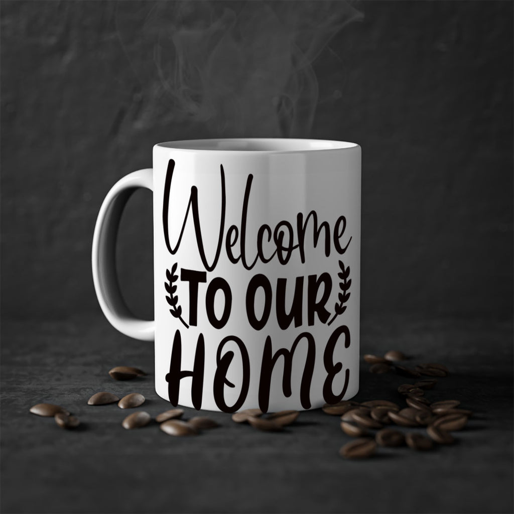 welcome to our home 45#- home-Mug / Coffee Cup