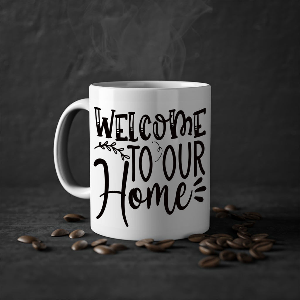 welcome to our home 92#- home-Mug / Coffee Cup