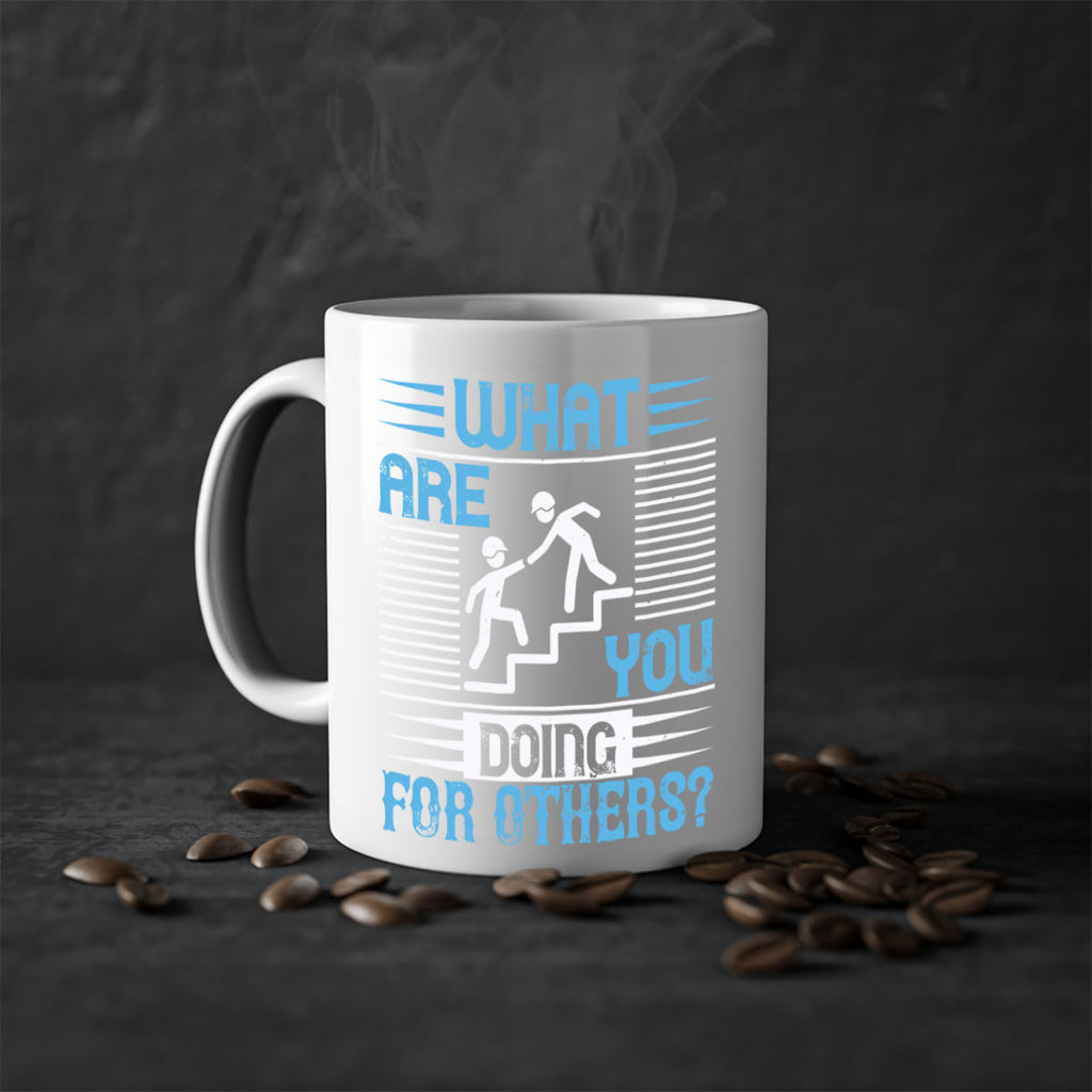 what are you doing for others Style 10#-Volunteer-Mug / Coffee Cup